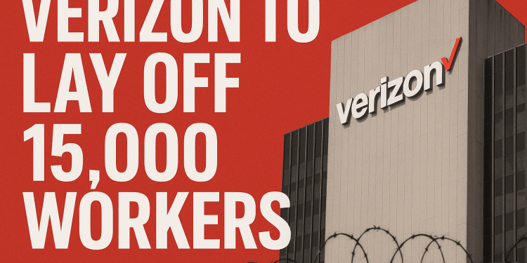 Verizon to Lay Off 15,000 Employees: What’s Behind the Mass Restructuring